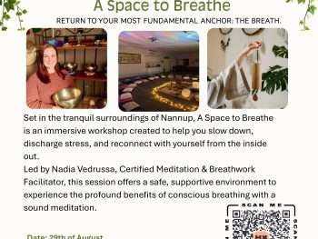 To optimize this image for WordPress and Yoast SEO, fill in the media details as follows: File Name (Rename before uploading): a-space-to-breathe-breathwork-workshop-nannup.jpg Alt Text: Poster for A Space to Breathe Breathwork Workshop and Sound Meditation in Nannup led by Nadia Vedrussa at Nannup Recreation Centre on August 29th.